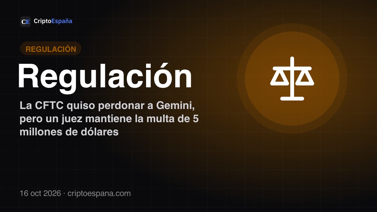 La CFTC quiso perdonar a Gemini, pero un juez mantiene la multa de 5 millones de dólares
