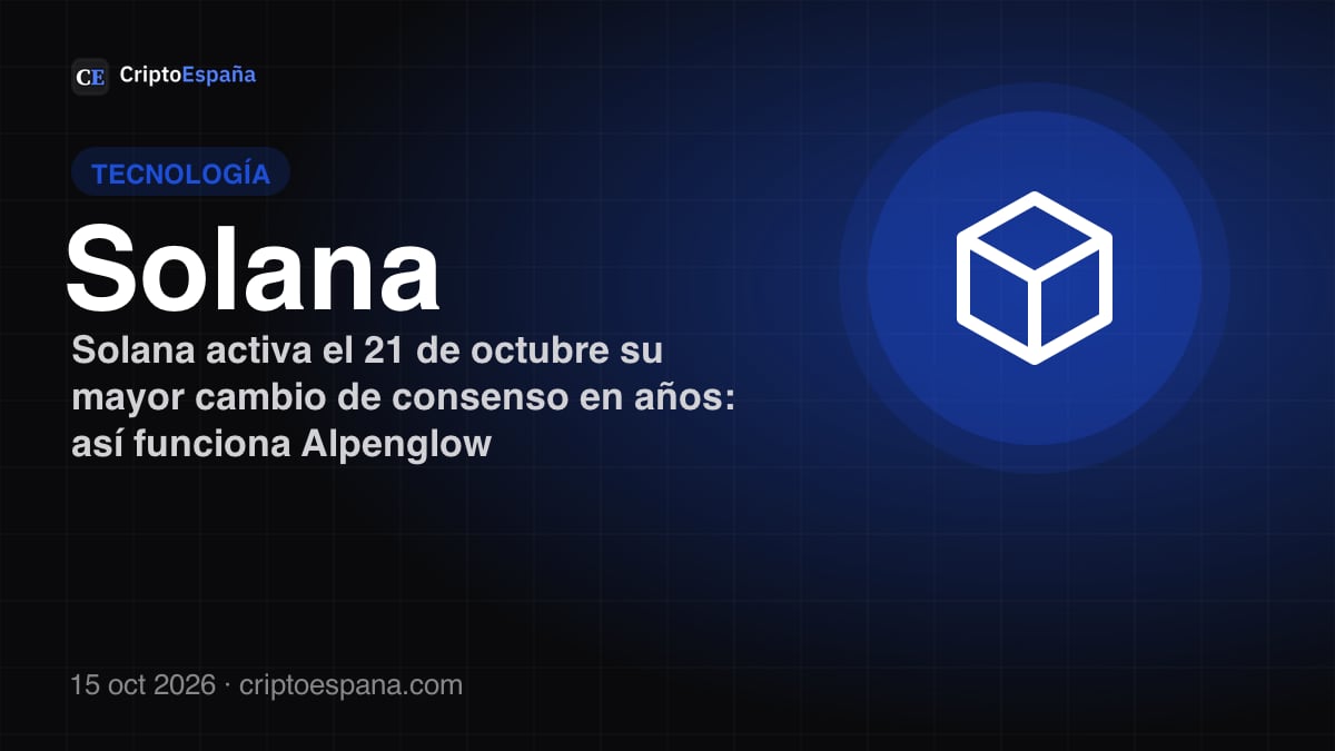 Solana activa el 21 de octubre su mayor cambio de consenso en años: así funciona Alpenglow